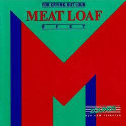 Meat Loaf : For Crying Out Loud : Best